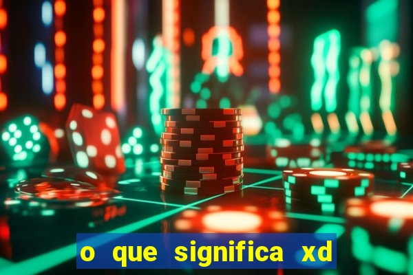 o que significa xd em jogos